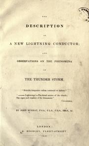 Cover of: The description of a new lightning conductor ; and observations on the phenomena of the thunder storm.