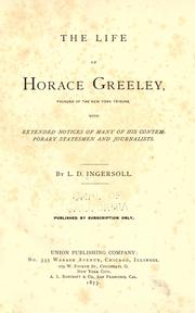Cover of: The life of Horace Greeley, founder of the New York tribune: with extended notices of many of his contemporary statesmen and journalists.