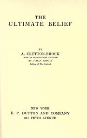Cover of: The ultimate belief by Arthur Clutton-Brock