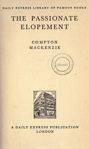 The passionate elopement by Sir Compton Mackenzie