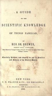 Cover of: A guide to the scientific knowledge of things familiar by Ebenezer Cobham Brewer