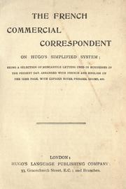 Cover of: The French commercial correspondent on Hugo's simplified system: being a selection of mercantile letters used in businesses of the present day ...