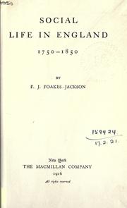 Cover of: Social life in England, 1750-1850 by F. J. Foakes-Jackson