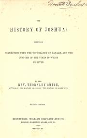 Cover of: The history of Joshua, viewed in connection with the topography of Canaan, and the customs of the times in which he lived.