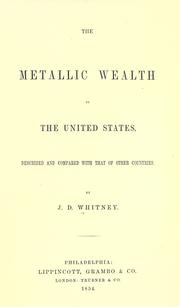 Cover of: The metallic wealth of the United States: described and compared with that of other countries.
