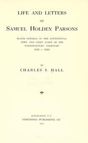 Cover of: Life and letters of Samuel Holden Parsons: major-general in the Continental Army and chief judge of the Northwestern Territory, 1737-1789