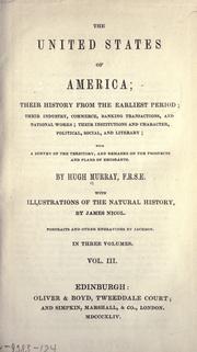 Cover of: The United States of America: their history from the earliest period; their industry, commerce, banking transactions, and national works; their institutions and character, political, social, and literary: with a survey of the territory, and remarks on the prospects and plans of emigrants.