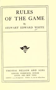 Cover of: Rules of the game by Stewart Edward White