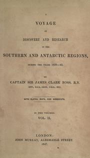 Cover of: A voyage of discovery and research in the southern and Antarctic regions, during the years 1839-43. by Ross, James Clark Sir, Ross, James Clark Sir