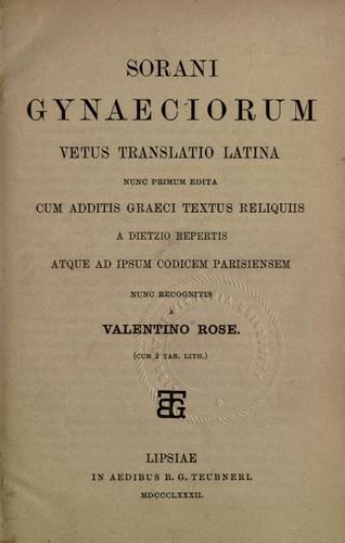 Gynaeciorum vetus translatio latina by Soranus