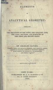 Cover of: Elements of analytical geometry: embracing the equations of the point, the straight line, the conic sections, and surfaces of the first and second order.
