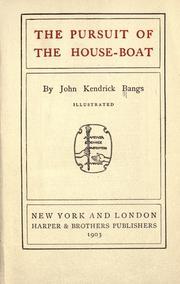 Cover of: The pursuit of the house-boat. by John Kendrick Bangs