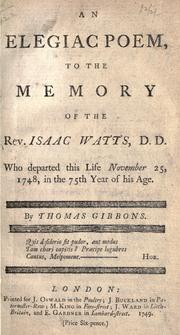 Cover of: An elegiac poem to the memory of the Rev. Isaac Watts by Gibbons, Thomas