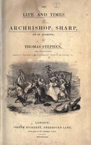 Cover of: The life and times of Archbishop Sharp, (of St. Andrews) by Thomas Stephen