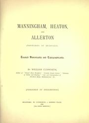 Cover of: Manningham, Heaton, and Allerton: (townships of Bradford) treated historically and topographically