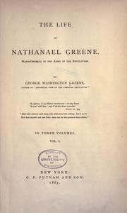 Cover of: The life of Nathanael Greene by George Washington Greene, George Washington Greene