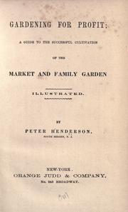 Cover of: Gardening for profit by Peter Henderson, Peter Henderson