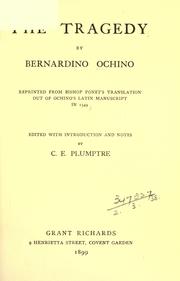 Cover of: The tragedy: reprinted from Bishop Ponet's translation out of Ochino's Latin Manuscript in 1549