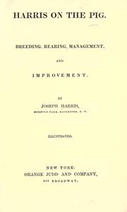Cover of: Harris on the pig: Breeding, rearing, management, and improvement.