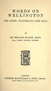Cover of: Words on Wellington: the duke--Waterloo--the ball