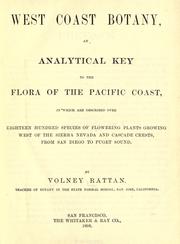 Cover of: West Coast botany: an analytical key to the flora of the Pacific Coast in which are described over eighteen hundred species of flowering plants growing west of the Sierra Nevada and Cascade crests, from San Diego to Puget Sound