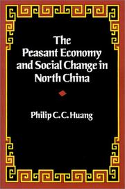 Cover of: The Peasant Economy and Social Change in North China by Philip Huang