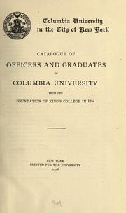 Cover of: Catalogue of officers and graduates of Columbia university from the foundation of King's college in 1754 by Columbia University.