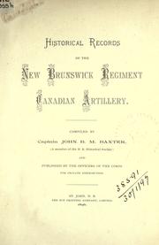 Cover of: Historical records of the New Brunswick Regiment, Canadian Artillery.