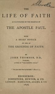 Cover of: The life of faith as illustrated by the example of the Apostle Paul by John Thomson