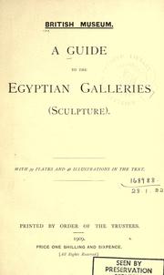 A guide to the Egyptian galleries (sculpture) by British Museum. Department of Egyptian and Assyrian Antiquities.