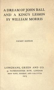 A dream of John Ball and A king's lesson by William Morris