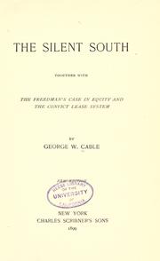 Cover of: The silent South: together with The freedman's case in equity and The convict lease system