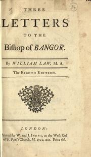 Cover of: The Bishop of Bangor's late sermon and his letter to Dr. Snape in defence of it answer'd and the dangerous nature of some doctrines in his Preservative set forth in a letter to his Lordship.