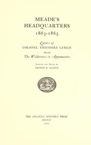 Cover of: Meade's headquarters, 1863-1865: letters of Colonel Theodore Lyman from the Wilderness to Appomattox