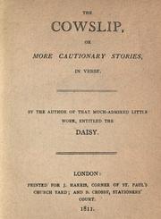The cowslip, or, More cautionary stories in verse by Turner Mrs.