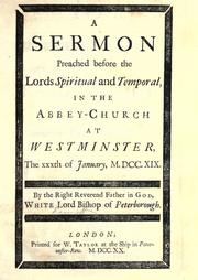 Cover of: A sermon preached before the Lords Spiritual and Temporal in the Abbey-Church at Westminster by White Kennett