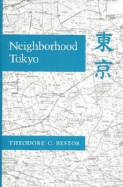 Cover of: Neighborhood Tokyo (A Study of the East Asian Institute Columbia University) by Theodore Bestor