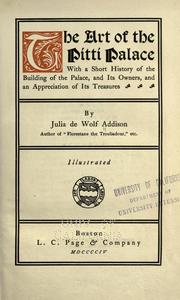Cover of: The art of the Pitti palace: with a short history of the building of the palace, and its owners, and an appreciation of its treasures