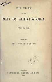 Cover of: The diary of the Right Hon. William Windham, 1784 to 1810