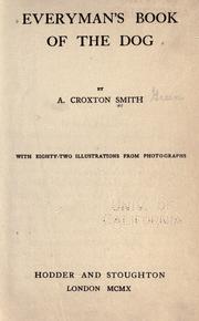 Cover of: Everyman's book of the dog by A. Croxton Smith