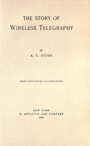 Cover of: The story of wireless telegraphy by Alfred Thomas Story