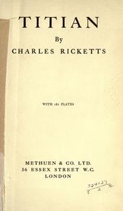 Cover of: Titian. by Charles S. Ricketts, Charles S. Ricketts