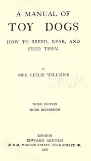 Cover of: A manual of toy dogs by Williams, Leslie Mrs.