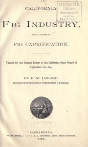 Cover of: California fig industry: with a chapter on fig caprification written for the annual report of the California State Board of Agriculture for 1891