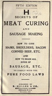 Secrets of meat curing and sausage making by B. Heller & Co.