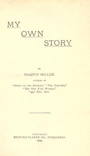 Cover of: My own story by Joaquin Miller, Joaquin Miller