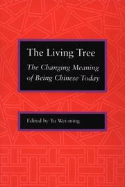 Cover of: The Living Tree: The Changing Meaning of Being Chinese Today