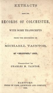 Cover of: Extracts from the records of Colchester, with some transcripts from the recording of Michaell Taintor ... by Colchester (Conn.)