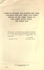 Cover of: Names of officers and enlisted men from California who lost their lives while serving in the armed forces of the United States during the World War