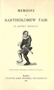Cover of: Memoirs of Bartholomew Fair. by Henry Morley